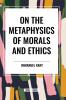 On the Metaphysics of Morals and Ethics