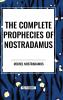 The Complete Prophecies of Nostradamus