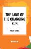 The Land of the Changing Sun