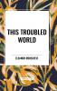 This Troubled World
