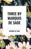 Three by Marquis de Sade