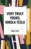 Very Truly Yours Nikola Tesla