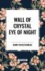 Wall of Crystal Eye of Night