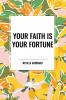 Your Faith Is Your Fortune