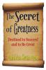 The Secret of Greatness