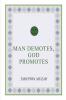 Man Demotes God Promotes