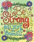 Be Strong Believe In Yourself Coloring Book for Adults