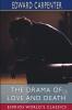 The Drama of Love and Death (Esprios Classics)
