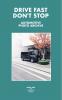 Drive Fast Don't Stop - Book 1