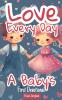 Love Every Day - A Baby's First Devotional - Picture Storybook