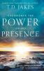 Experience the Power of His Presence