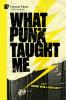 What Punk Taught Me