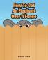 How To Get An Elephant Over A Fence