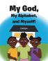 My God My Alphabet and Myself!
