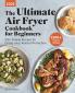 The Ultimate Air Fryer Cookbook for Beginners