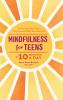 Mindfulness for Teens in 10 Minutes a Day