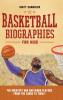Basketball Biographies for Kids