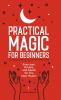 Practical Magic for Beginners