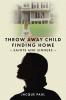 Throw Away Child Finding Home