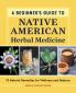 A Beginner's Guide to Native American Herbal Medicine