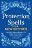 Protection Spells for New Witches