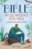 Bible in 52 Weeks for Men