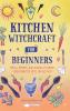 Kitchen Witchcraft for Beginners