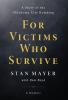 For Victims Who Survive