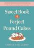 Sweet Book of Perfect Pound Cakes