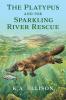 The Platypus and the Sparkling River Rescue