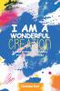 I AM A WONDERFUL CREATION