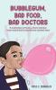 Bubblegum Bad Food Bad Doctors