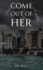Come Out of Her