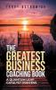 The Greatest Business Coaching Book