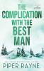 The Complication with the Best Man