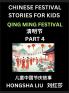 Chinese Festival Stories for Kids (Part 4) - Qing Ming Festival Learn Mandarin Chinese Language Culture History with Folk Tales Based on China's Traditional Festivals Easy Lessons for Beginners Children Teen Young and Adults HSK All Levels Simpli