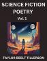 Science Fiction Poetry (Volume 1)- SciFi Fantasy and Speculative Poetry Discover Chronicles of the Sci-fi Stellar Verse Echoes of the Void and Nebula Narrative Anthology