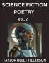 Science Fiction Poetry (Volume 2)- SciFi Fantasy and Speculative Poetry Discover Chronicles of the Sci-fi Stellar Verse Echoes of the Void and Nebula Narrative Anthology