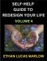 Self-help Guide to Redesign Your Life (Part 4)