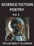 Science Fiction Poetry (Volume 2)- SciFi Fantasy and Speculative Poetry Discover Chronicles of the Sci-fi Stellar Verse Echoes of the Void and Nebula Narrative Anthology