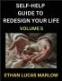 Self-help Guide to Redesign Your Life (Part 5)