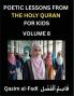 Poetic Lessons from the Holy Quran for Kids (Part 8)- The Whispers of the Divine Rhyme A Collection of Quranic Verses in Verse Religion Morality Poetry Philosophy and Spiritualism and Poetic Reflections from the Islam