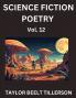 Science Fiction Poetry (Volume 12)- SciFi Fantasy and Speculative Poetry Discover Chronicles of the Sci-fi Stellar Verse Echoes of the Void and Nebula Narrative Anthology
