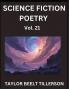 Science Fiction Poetry (Volume 21)- SciFi Fantasy and Speculative Poetry Discover Chronicles of the Sci-fi Stellar Verse Echoes of the Void and Nebula Narrative Anthology