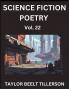 Science Fiction Poetry (Volume 22)- SciFi Fantasy and Speculative Poetry Discover Chronicles of the Sci-fi Stellar Verse Echoes of the Void and Nebula Narrative Anthology