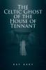 The Celtic Ghost of the House of Tennant