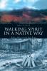 Walking Spirit in a Native Way