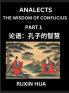Confucius Analects for Kids (Part 1) - Discover Chinese Language and Culture by Learning Ancient Confucian Philosophy A Beginners to Mandarin Easy Lessons on the Wisdom of Confucius Simplified Characters with English for Chinese Reading Practice HSK A