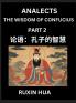 Confucius Analects for Kids (Part 2) - Discover Chinese Language and Culture by Learning Ancient Confucian Philosophy A Beginners to Mandarin Easy Lessons on the Wisdom of Confucius Simplified Characters with English for Chinese Reading Practice HSK A