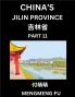 China's Jilin Province (Part 11)- Learn Chinese Characters Words Phrases with Chinese Names Surnames and Geography Books for Kids Young and Adults HSK All Levels to Understand Chinese Geographical Organization